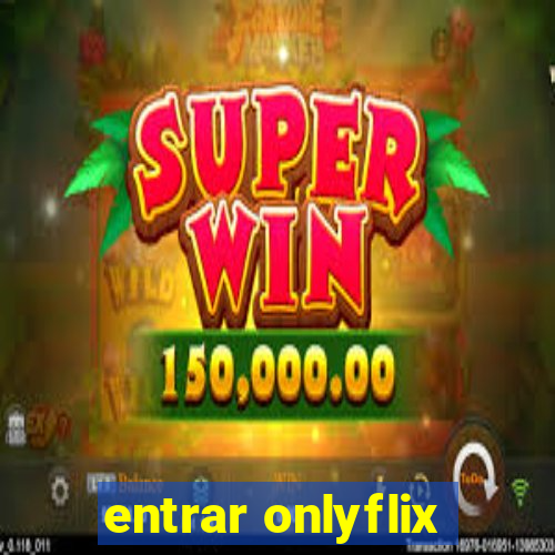 entrar onlyflix